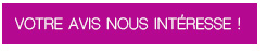 Votre avis nous intéresse !
